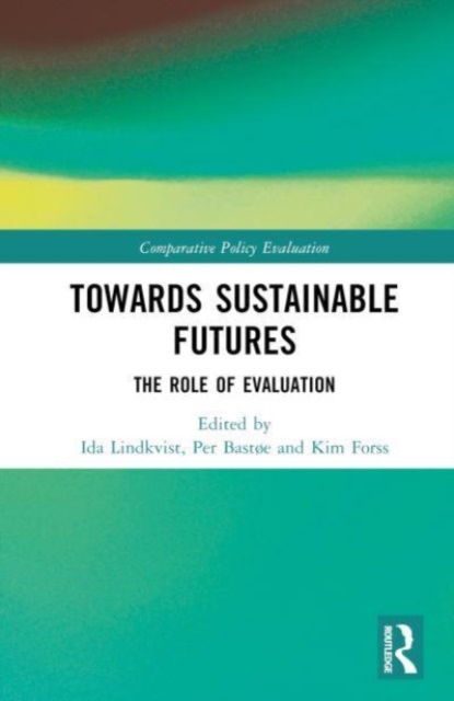 Towards Sustainable Futures : The Role of Evaluation, Hardback Book