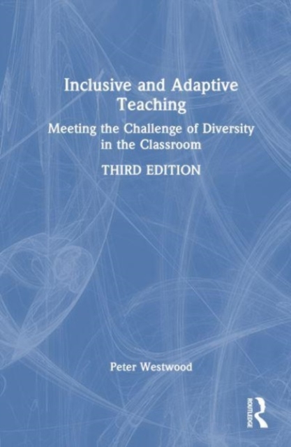 Inclusive and Adaptive Teaching : Meeting the Challenge of Diversity in the Classroom, Hardback Book