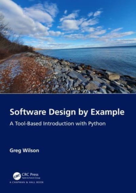 Software Design by Example : A Tool-Based Introduction with Python, Paperback / softback Book