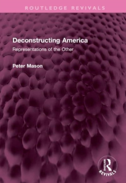 Deconstructing America : Representations of the Other, Hardback Book