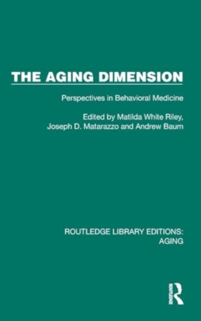The Aging Dimension : Perspectives in Behavioral Medicine, Hardback Book