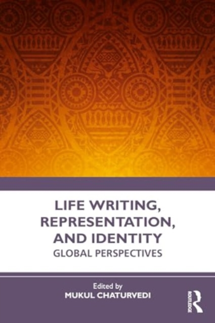 Life Writing, Representation and Identity : Global Perspectives, Paperback / softback Book