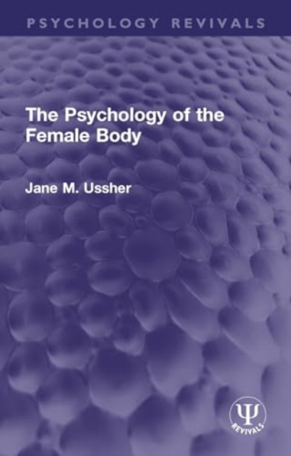 The Psychology of the Female Body, Hardback Book