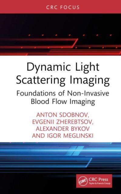 Dynamic Light Scattering Imaging : Foundations of Non-Invasive Blood Flow Imaging, Hardback Book