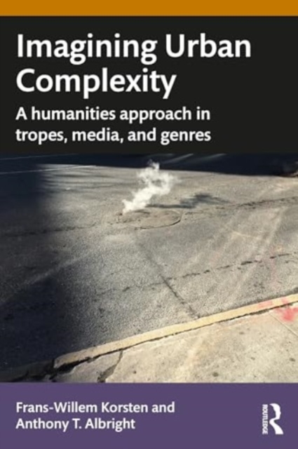 Imagining Urban Complexity : A Humanities Approach in Tropes, Media, and Genres, Paperback / softback Book