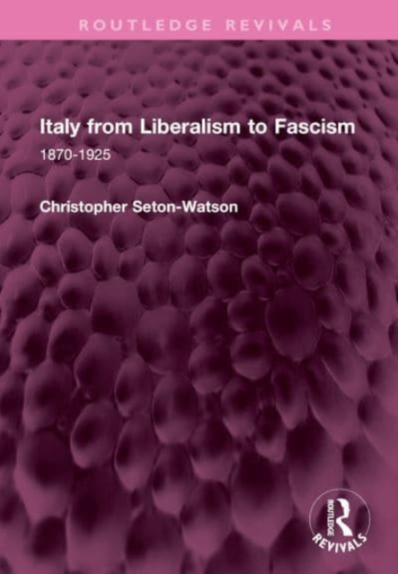 Italy from Liberalism to Fascism : 1870-1925, Hardback Book