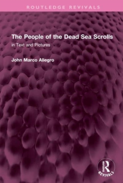 The People of the Dead Sea Scrolls : in Text and Pictures, Hardback Book