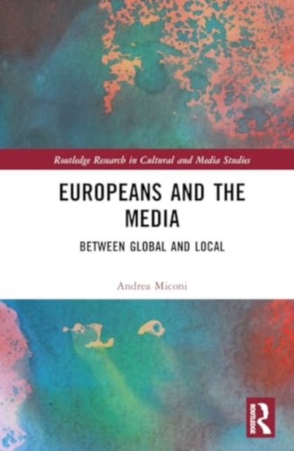 Europeans and the Media : Between Global and Local, Hardback Book