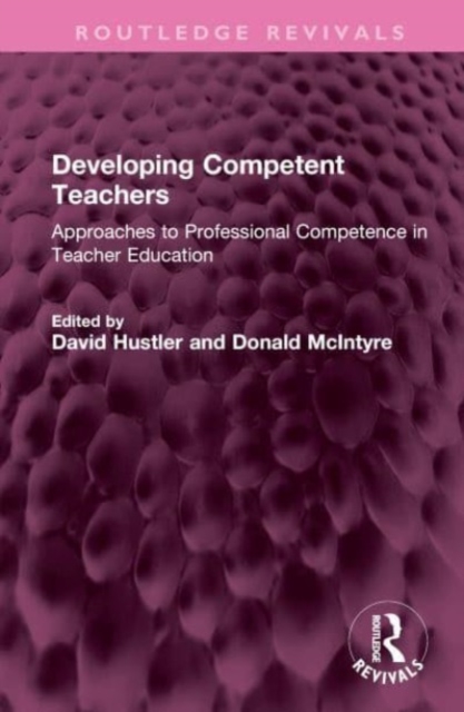 Developing Competent Teachers : Approaches to Professional Competence in Teacher Education, Hardback Book
