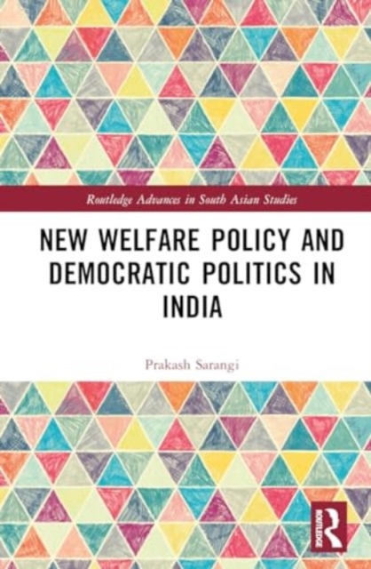 New Welfare Policy and Democratic Politics in India, Hardback Book