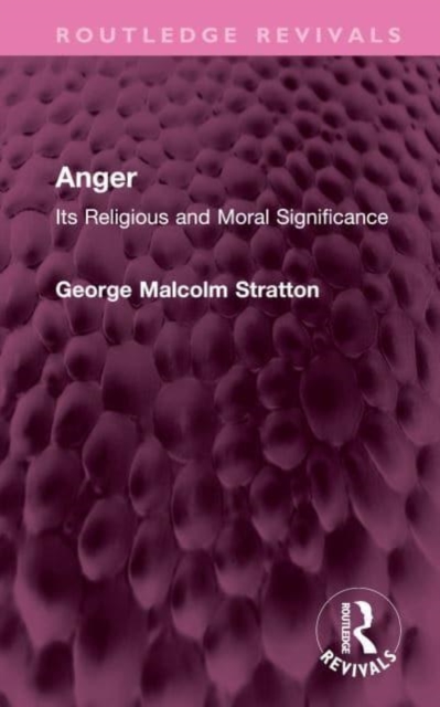 Anger : Its Religious and Moral Significance, Hardback Book