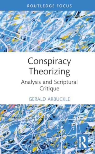 Conspiracy Theorizing : Analysis and Scriptural Critique, Hardback Book