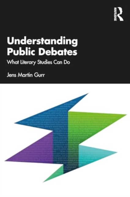 Understanding Public Debates : What Literary Studies Can Do, Paperback / softback Book