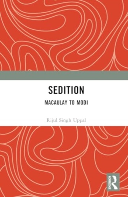 Sedition : Macaulay to Modi, Hardback Book