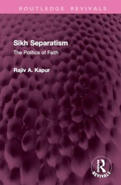 Sikh Separatism : The Politics of Faith, Hardback Book