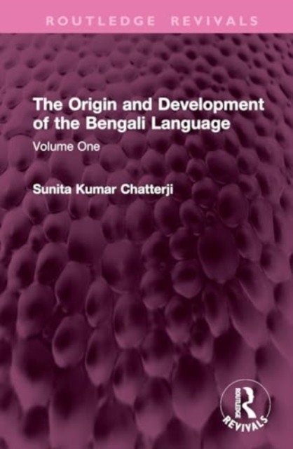 The Origin and Development of the Bengali Language : Volume One, Hardback Book