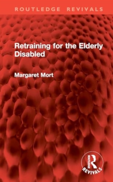 Retraining for the Elderly Disabled, Hardback Book