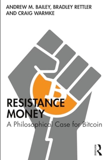 Resistance Money : A Philosophical Case for Bitcoin, Paperback / softback Book
