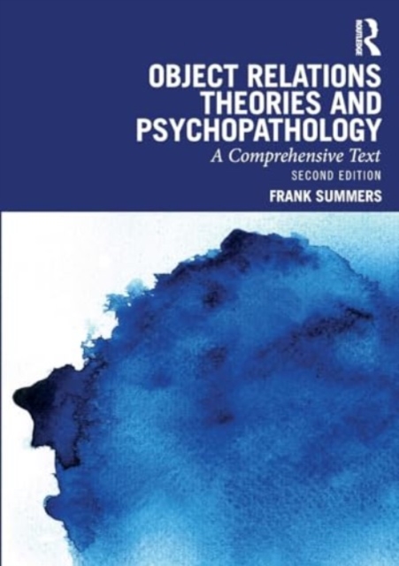 Object Relations Theories and Psychopathology : A Comprehensive Text, Paperback / softback Book