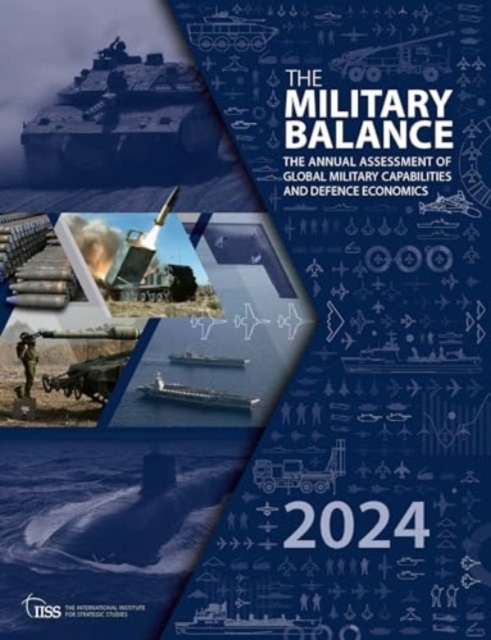 The Military Balance 2024, Paperback / softback Book