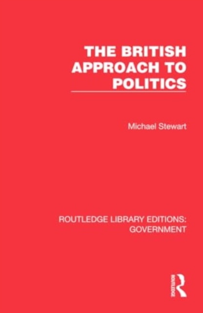 The British Approach to Politics, Hardback Book