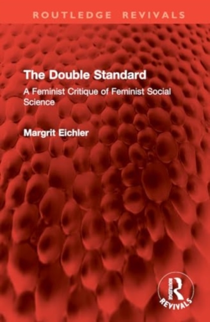 The Double Standard : A Feminist Critique of Feminist Social Science, Hardback Book