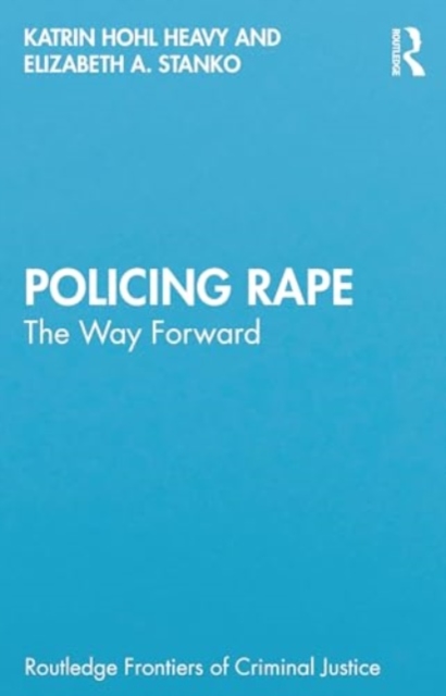 Policing Rape : The Way Forward, Paperback / softback Book