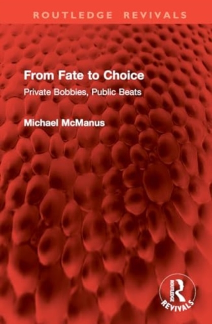 From Fate to Choice : Private Bobbies, Public Beats, Hardback Book