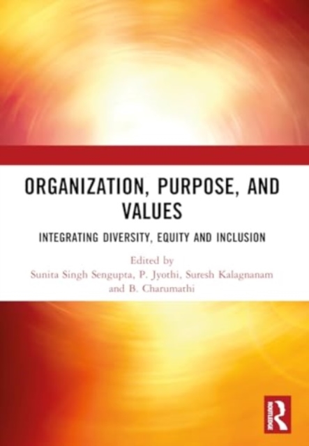 ORGANIZATION, PURPOSE, AND VALUES : INTEGRATING DIVERSITY, EQUITY AND INCLUSION, Paperback / softback Book