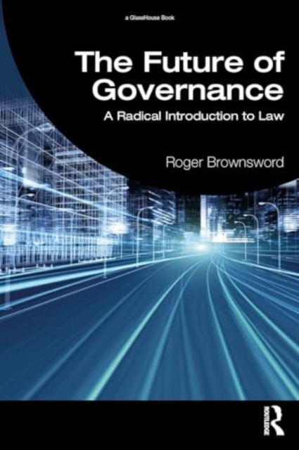 The Future of Governance : A Radical Introduction to Law, Paperback / softback Book