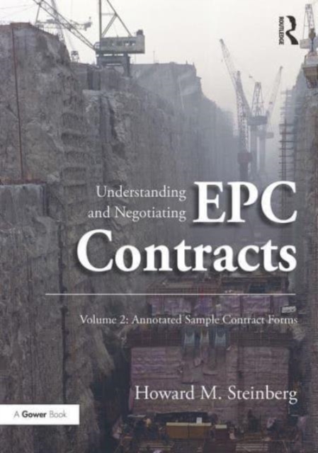 Understanding and Negotiating EPC Contracts, Volume 2 : Annotated Sample Contract Forms, Paperback / softback Book