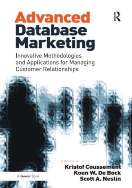 Advanced Database Marketing : Innovative Methodologies and Applications for Managing Customer Relationships, Paperback / softback Book
