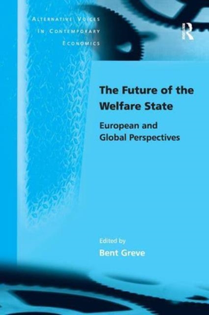 The Future of the Welfare State : European and Global Perspectives, Paperback / softback Book