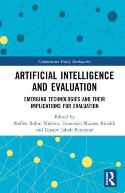 Artificial Intelligence and Evaluation : Emerging Technologies and Their Implications for Evaluation, Hardback Book