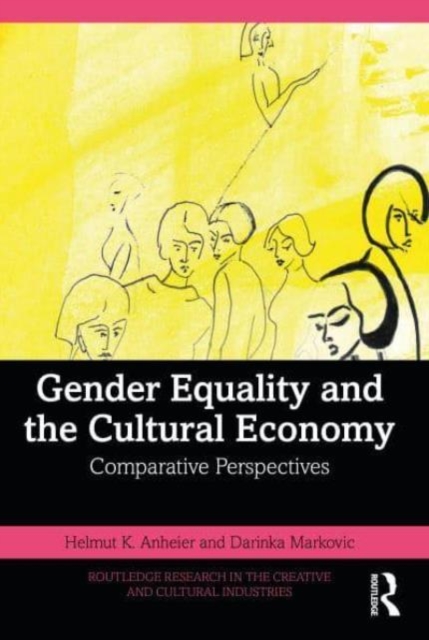 Gender Equality and the Cultural Economy : Comparative Perspectives, Paperback / softback Book