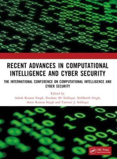 Recent Advances in Computational Intelligence and Cyber Security : The International Conference on Computational Intelligence and Cyber Security, Paperback / softback Book