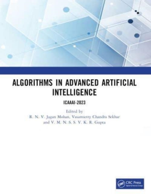 Algorithms in Advanced Artificial Intelligence : ICAAAI-2023, Paperback / softback Book