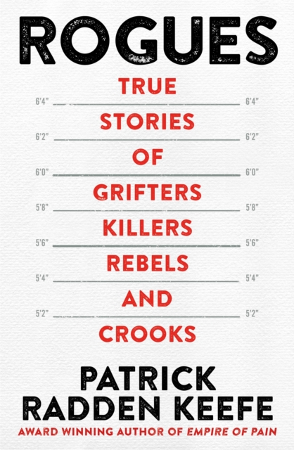 Rogues : True Stories of Grifters, Killers, Rebels and Crooks, EPUB eBook