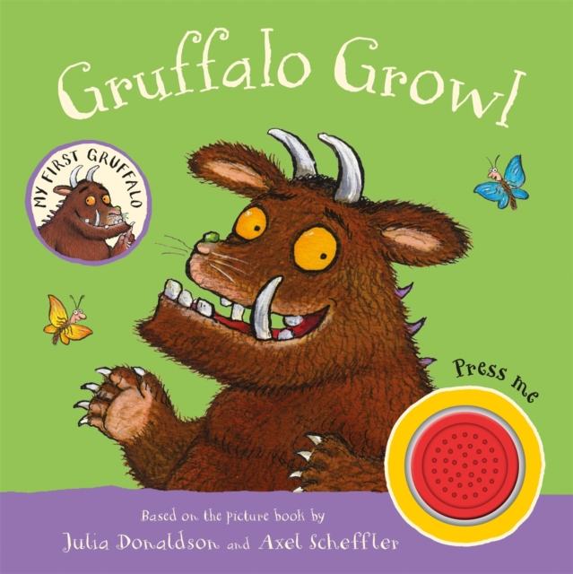 My First Gruffalo: Gruffalo Growl : Sound Book, Board book Book
