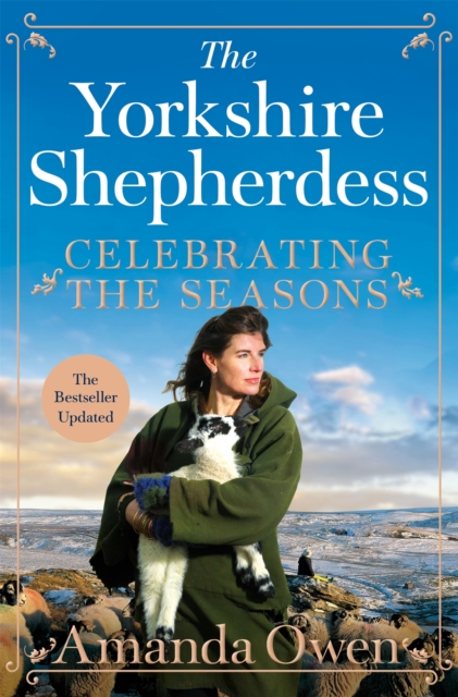 Celebrating the Seasons with the Yorkshire Shepherdess : Farming, Family and Delicious Recipes to Share, Paperback / softback Book