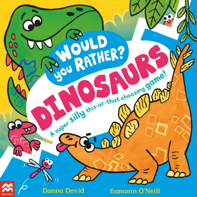 Would You Rather? Dinosaurs! : A super silly this-or-that choosing game!, Paperback / softback Book