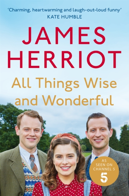 All Things Wise and Wonderful : The Classic Memoirs of a Yorkshire Country Vet, Paperback / softback Book
