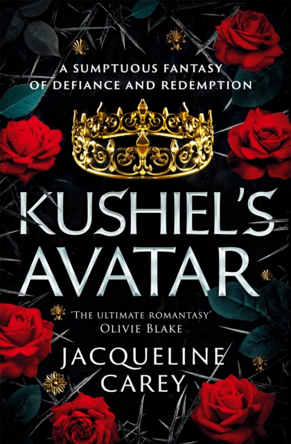 Kushiel's Avatar : a Fantasy Romance Full of Passion and Adventure, Paperback / softback Book