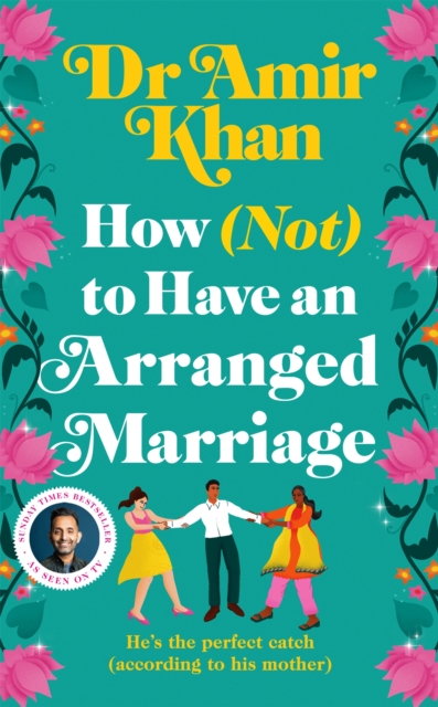 How (Not) to Have an Arranged Marriage : A funny, heart-warming unputdownable novel about love and family, Hardback Book