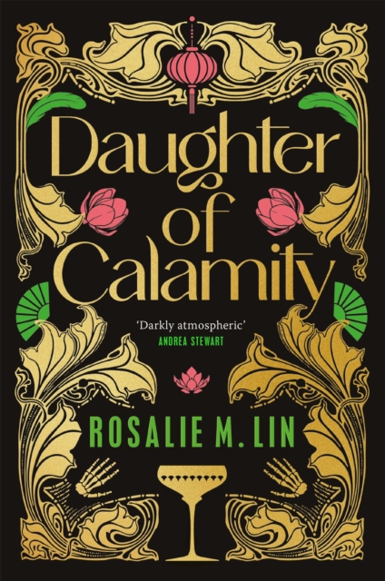 Daughter of Calamity : A gripping, darkly seductive fantasy set in Jazz Age Shanghai, Hardback Book