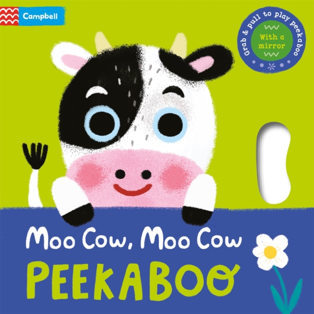 Moo Cow, Moo Cow, PEEKABOO! : Grab & pull to play peekaboo - with a mirror, Board book Book