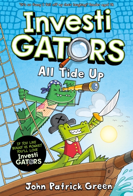 InvestiGators: All Tide Up : A Full Colour, Laugh-Out-Loud Comic Book Adventure!, Hardback Book