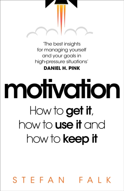 Motivation : How to get it, how to use it and how to keep it, EPUB eBook