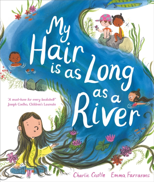 My Hair is as Long as a River : A picture book about the magic of being yourself, Paperback / softback Book