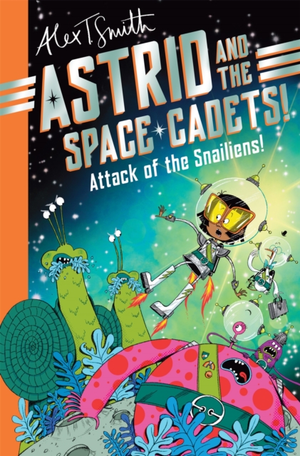 Astrid and the Space Cadets: Attack of the Snailiens! : Attack of the Snailiens!, EPUB eBook